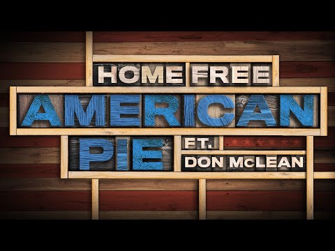 Home Free - American Pie ft. Don McLean (Official Music Video)