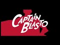 Captain Blasto - Episode Eight