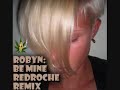 Robyn - Be Mine - Redroche Remix