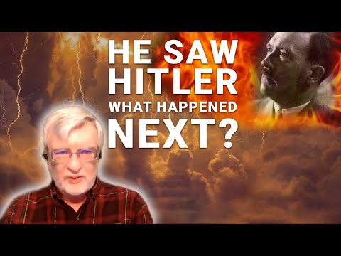 He Died, Went to Hell, Saw Hitler & What Comes Next Will Shock You - Ep. 9