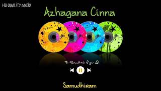 Azhagana Chinna  Samudhiram  High Quality Audio �