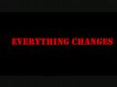 Everything Changes