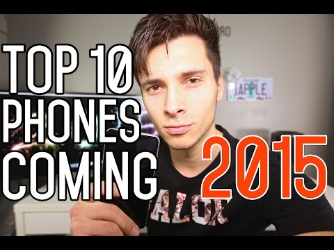 Top 10 Phones 2015 - Best Upcoming Smartphones