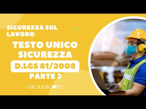 D.Lgs. 81/2008 – Parte 2 – Sicurezza sul lavoro: valutazione dei rischi e misure di prevenzione