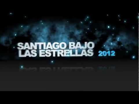 A&Ntilde;O NUEVO 2012 // SANTIAGO BAJO LAS ESTRELLAS // VIDEO PROMOCIONAL . -