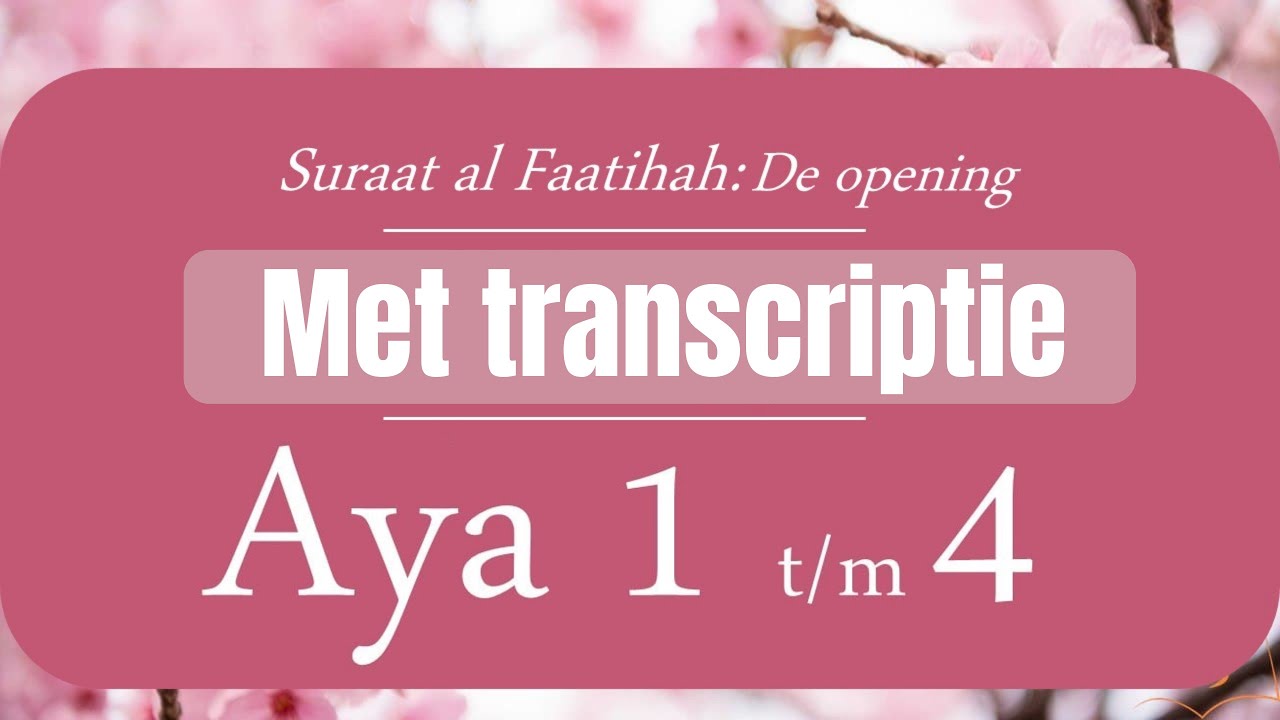 Suraat al Faatihah aya 1 t/m 4