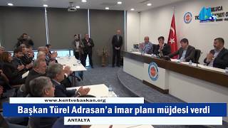 Başkan Türel Adrasan’a imar planı müjdesi verdi
