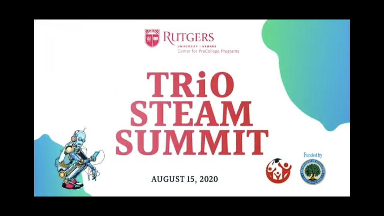 Rutgers Newark TRiO STEAM Virtual Summit- August 15th, 2020