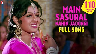 Main Sasural Nahin Jaoongi  Full Song  Chandni  Sr