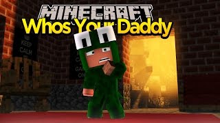Minecraft : WHO'S YOUR DADDY - HAUNTED MANSION