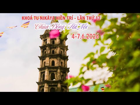 Nghi Thức NIKAYA - Đảnh Lễ Pháp Bảo & Thiền Quán -Sợ Hãi - Bào Thai -Là Đồng Nghĩa Với Các Dục