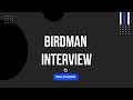 Birdman Interview