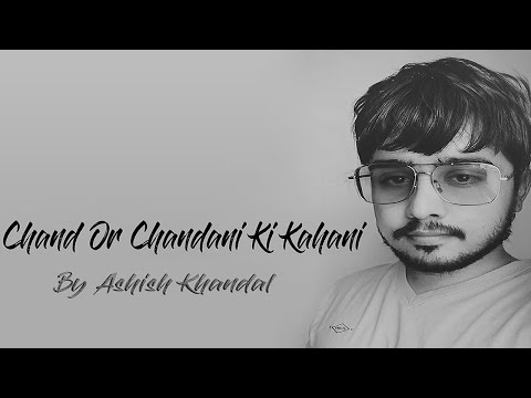 Chand Or Chandani Ki Kahani | ❤️Love Poetry❤️ | Ashish Khandal