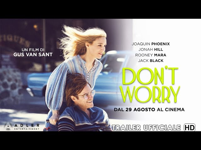 Anteprima Immagine Trailer Don't Worry, trailer italiano ufficiale