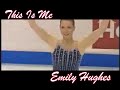 Emily Huges This Is Me