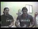 featuring part 2 of an interview by mike diablo with the funky lizards and cyco-delic: infectious grooves! 

kasrvnotebook: the infectious grooves have been on hiatus since the release of their fourth album, 2000's mas borracho, having not written new material, toured or recorded, but the band's personnel have kept busy with other projects. however, in 2006, muir stated on suicidal tendencies' official website that the infectious grooves had been working on new material.  as of 2007, more further details regarding the new album are unknown and it is unclear whether the line-up featuring the brunner brothers, or the one with adam siegel, robert trujillo and brooks wackerman, will record it. however the band have been confirmed to tour australia as part of the soundwave festival in 2008 in australia. given metallica's stance on side projects (see jason newsted), it seems unlikely that trujillo would be able to participate in any further albums while still a member of that group.

for more info: http://www.myspace.com/infectiousgroovesofficial   
 
