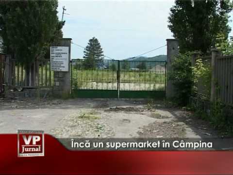 Încă un supermarket în Câmpina