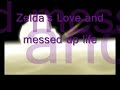 Zelda's Love and messed up life part 23
