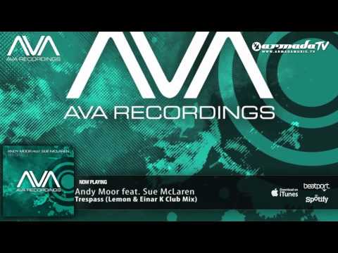 Andy Moor feat. Sue McLaren - Trespass (Lemon & Einar K Club Mix)