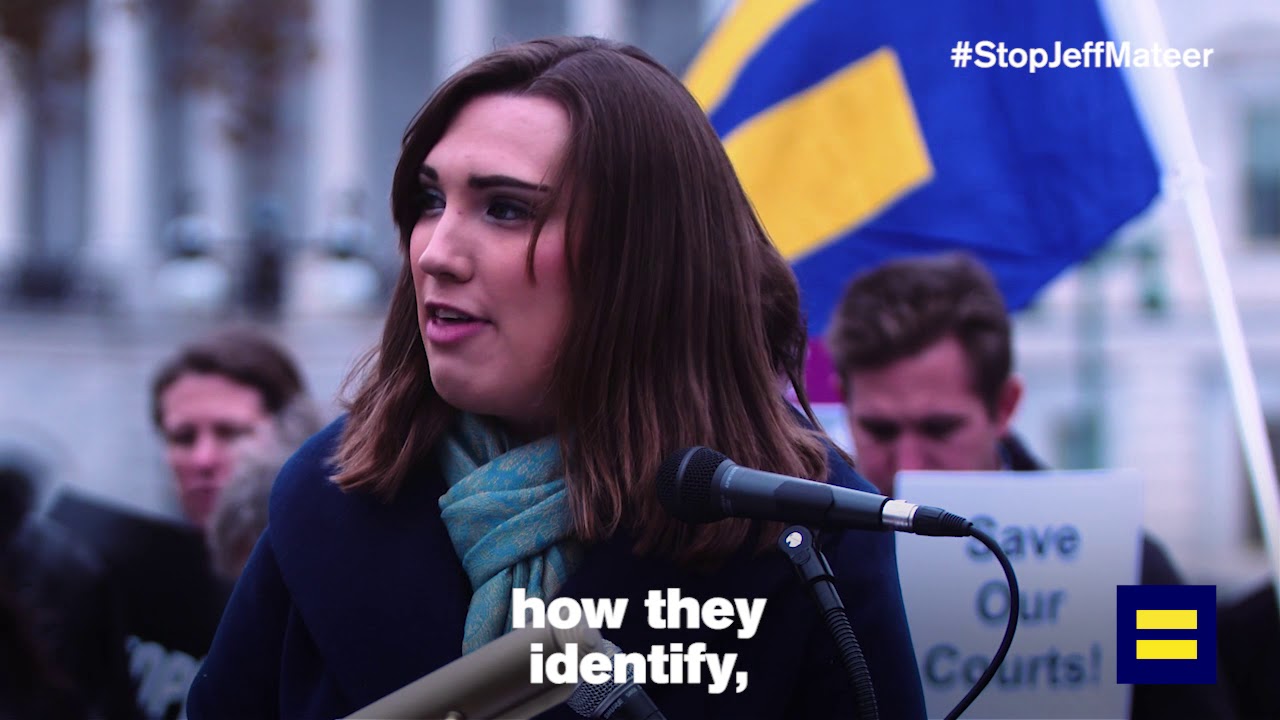 Human Rights Campaign Spokesperson Sarah McBride: Anti-LGBTQ Extremist Jeff Mateer Cannot Provide Equal Justice Under the Law