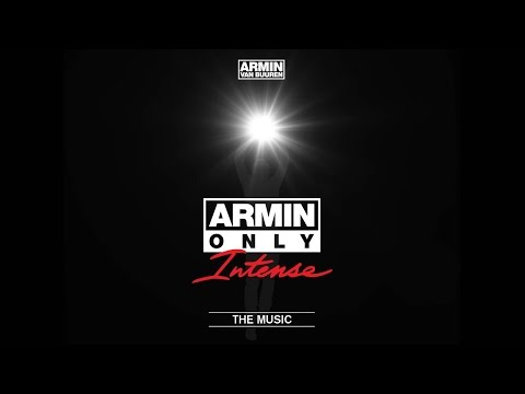 only - Armin Only - Intense ''The Music'' is OUT NOW! Download on iTunes: http://smarturl.it/ArminOnlyIntense_iT Listen on Spotify: http://bit.ly/ArminOnlyIntense_SP Grab your copy on Beatport: http://bit...