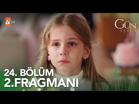 Bir Küçük Gün Işığı 24. Bölüm 2. Fragmanı                                                                                                                                                                                                                 