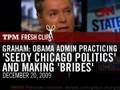 Graham: Obama Admin Practicing 'Seedy Chicago Politics' And Making 'Bribes'
