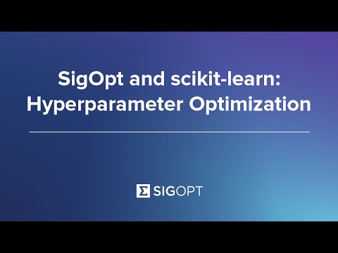 SigOpt scikit-learn Tutorial