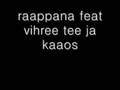 Raappana feat vihree tee ja Kaaos (suomi rap)