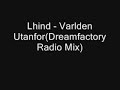 Lhind - Varlden Utanfor (Dreamfactory Radio Mix)