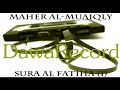 Maher Al Muaiqly - Sure Al Fatiha (1)