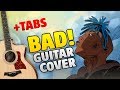 XXXTentacion - Bad (Fingerstyle Guitar Cover With Tabs)