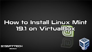 How to Install Linux Mint 19 on VirtualBox in Wind
