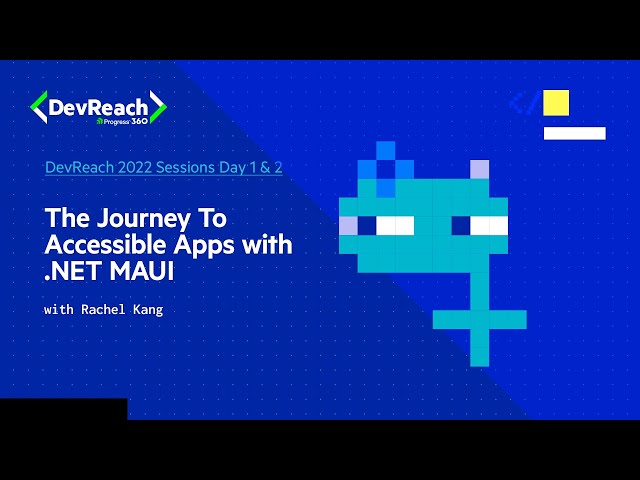The Journey to Accessible Apps with .NET MAUI | DevReach 2022
