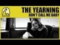 Yearning Don't Call Me Baby Video and Lyrics