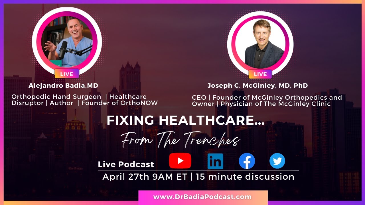 E13 Dr. Joseph McGinley on "Fixing Healthcare...From The Trenches" with Dr. Badia