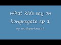 What kids say on kongregate
