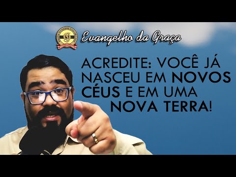 NOVOS CÉUS, NOVA TERRA, NOVAS CRIATURAS