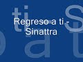 Sinattra - Regreso a ti