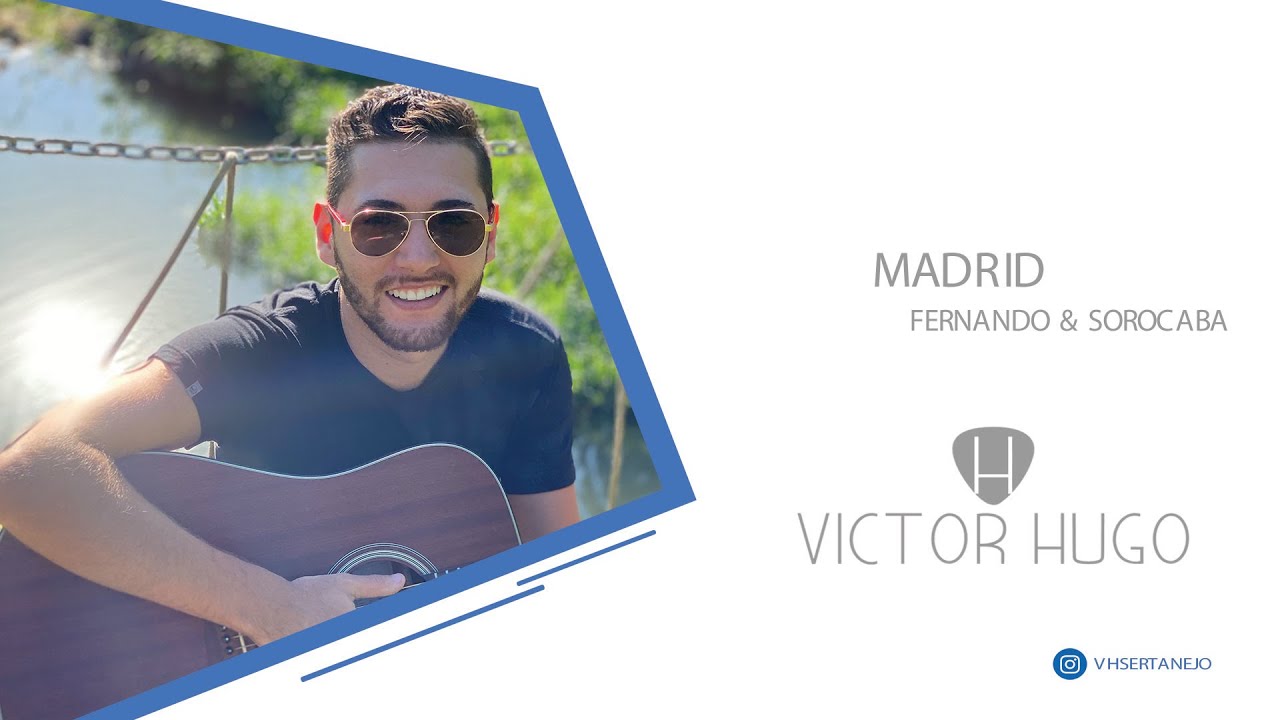 VICTOR HUGO | MADRID | FERNANDO & SOROCABA