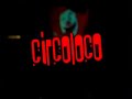 circoloco official movie circoloco official movie