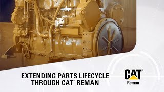 Extending Parts Lifecycle Through Cat Reman