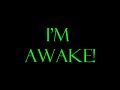 Awake and alive
