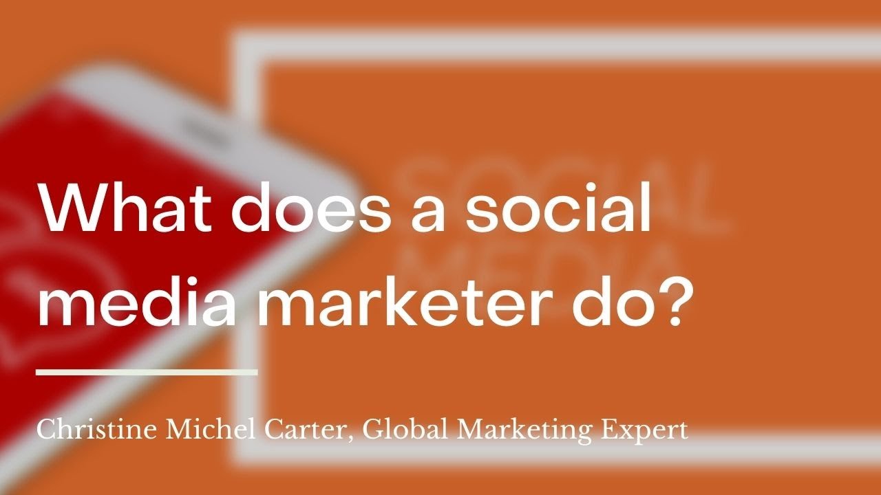 What does a social media marketer do?