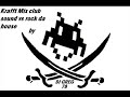 krafft mix club sound vs rock da house  dj greg 78 
