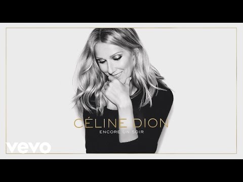Céline Dion - Encore un soir (Audio)