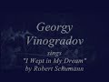 *013 Dichterliebe: Vinogradov sings Schumann