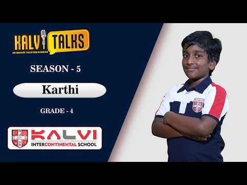 Karthi |Grade - 4 | Kalvi Talks |Season -5| Kalvi Intercontinental School , Nagari , Madurai