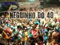 NEGUINHO DO 40 - EM TEOTONIO VILELA PART1 - KEBRATUDO.NET