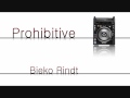 Bieko Rindt Prohibitive Official Music Video and Lyrics